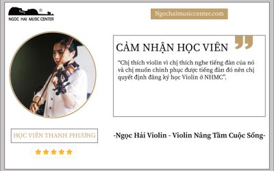 Học viên Thanh Phương – “Chị thích violin vì chị thích nghe tiếng đàn của nó”